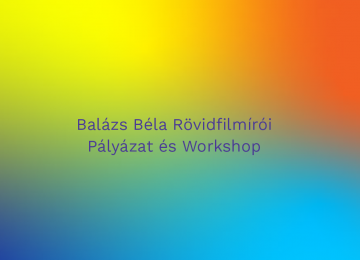 Fókuszban a rövidfilmírás a II. Balázs Béla-pályázaton